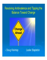 Resolving Ambivalence and Tipping the Balance Toward Change