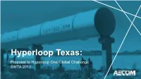 Hyperloop Texas: Proposal to Hyperloop One Global Challenge SWTA 2017 History of Hyperloop