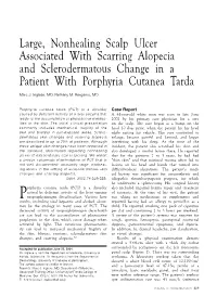 Large, Nonhealing Scalp Ulcer Associated with Scarring Alopecia and Sclerodermatous Change in a Patient with Porphyria Cutanea Tarda