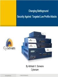 Changing Battleground Security Against Targeted Low Profile Attacks