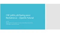 CSE 328 & 528 (Spring 2021) Recitation 01 --Opengl Tutorial