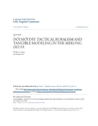 TACTICAL RURALISM and TANGIBLE MODELING in the MEKONG DELTA Phillip Fernberg Pfernb1@Lsu.Edu
