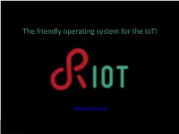 The Friendly Operating System for the Iot!