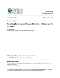 Something Rotten: Space, Place, and the Nation in Hamlet and As You Like It