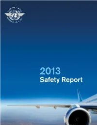 2013 Safety Report a Coordinated, Risk-Based Approach to Improving Global Aviation Safety