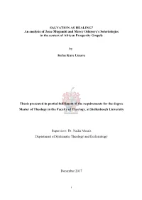 SALVATION AS HEALING? an Analysis of Jesse Mugambi and Mercy Oduyoye’S Soteriologies in the Context of African Prosperity Gospels