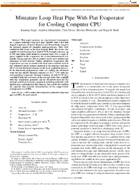 Miniature Loop Heat Pipe with Flat Evaporator for Cooling Computer CPU Randeep Singh, Aliakbar Akbarzadeh, Chris Dixon, Mastaka Mochizuki, and Roger R