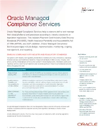 Oracle Managed Compliance Services Help Customers Define and Manage Their Cloud Platforms and Processes According to Industry Standards Or Legislative Regulations