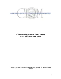 A Brief History, Current Status Report and Options for Next Steps