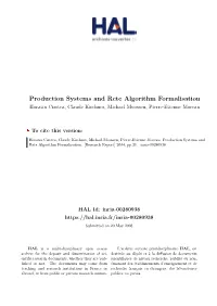 Production Systems and Rete Algorithm Formalisation Horatiu Cirstea, Claude Kirchner, Michael Moossen, Pierre-Etienne Moreau