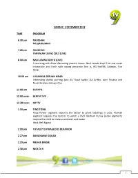 1 SUNDAY, 1 DECEMBER 2013 TIME PROGRAM 6.30 Am