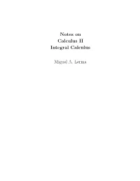 Notes on Calculus II Integral Calculus Miguel A. Lerma