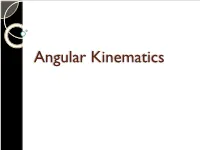 Angular Kinematics Contents of the Lesson