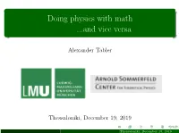Doing Physics with Math ...And Vice Versa
