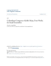 Colombian Composer Adolfo Mejia, Four Works for Small Ensembles