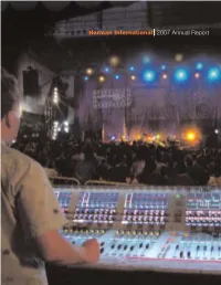 Harman International 2007 Annual Report Harman International Is a Leading Global Provider of High-Fidelity Audio and Infotainment Systems