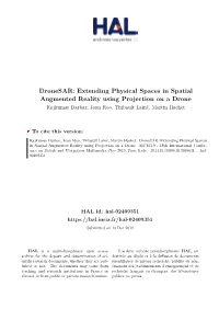 Extending Physical Spaces in Spatial Augmented Reality Using Projection on a Drone Rajkumar Darbar, Joan Roo, Thibault Lainé, Martin Hachet