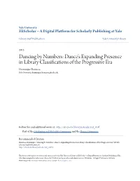 Dancing by Numbers: Dance's Expanding Presence in Library Classifications of the Progressive Era Dominique Bourassa Yale University, Dominique.Bourassa@Yale.Edu