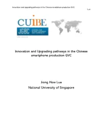 Innovation and Upgrading Pathways in the Chinese Smartphone Production GVC Jiong How Lua National University of Singapore