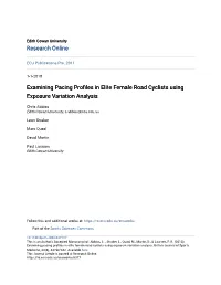 Examining Pacing Profiles in Elite Female Road Cyclists Using Exposure Variation Analysis C R Abbiss,1 L Straker,2 M J Quod,3 D T Martin,3 P B Laursen1