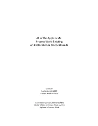All of the Apple Is Me: Process Work & Acting an Exploration & Practical Guide
