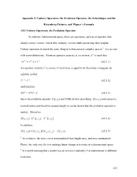 Is to Understand Some of the Interesting Properties of the Evolution Operator, We Need to Say a Few Things About Unitary Operat