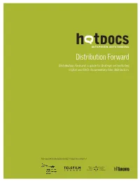 Distribution Forward Distribution Forward: a Guide to Strategic Self-Initiated Digital and DVD Documentary Film Distribution