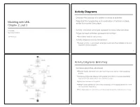 Modeling with UML Chapter 2, Part 3 Activity Diagrams Activity Diagrams