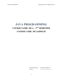 Java Programming Course Name: Mca – 5Th Semester Course Code: Mca18501cr