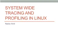 System Wide Tracing and Profiling in Linux