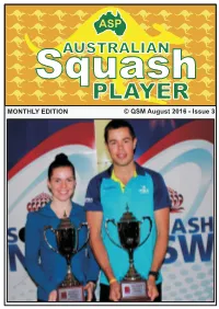 PLAYER MONTHLY EDITION © QSM August 2016 - Issue 3 ASP WELCOME Squashmedia .Com.Au EDITORIAL