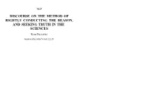DISCOURSE on the METHOD of RIGHTLY CONDUCTING the REASON, and SEEKING TRUTH in the SCIENCES Rene Descartes
