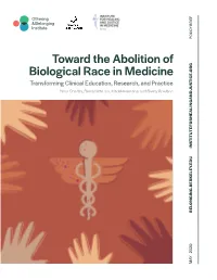 Toward the Abolition of Biological Race in Medicine 1 Lives, Are Inherently Political—A “Theory in the Flesh.”2 Text and Harm of Their Practices