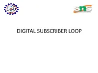 Digital Subscriber Loop Introduction