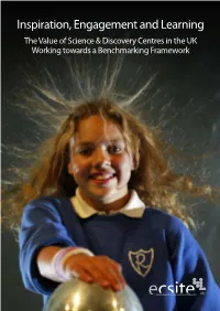 Inspiration, Engagement and Learning the Value of Science & Discovery Centres in the UK Working Towards a Benchmarking Framework At-Bristol © Adam Wilson