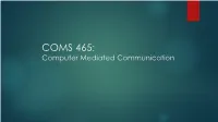 COMS 465: Computer Mediated Communication Plan