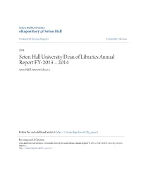 Seton Hall University Dean of Libraries Annual Report FY: 2013 – 2014 Seton Hall University Libraries