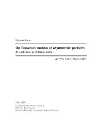 On Brownian Motion of Asymmetric Particles an Application As Molecular Motor