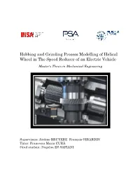Hobbing and Grinding Process Modelling of Helical Wheel in the Speed Reducer of an Electric Vehicle