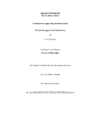 MIAMI UNIVERSITY the Graduate School Certificate for Approving the Dissertation We Hereby Approve the Dissertation of Lara Chatm