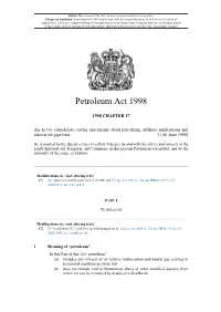 Petroleum Act 1998 Is up to Date with All Changes Known to Be in Force on Or Before 06 August 2021