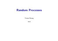 Stochastic) Process {Xt, T ∈ T } Is a Collection of Random Variables on the Same Probability Space (Ω, F,P