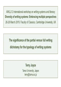 The Significance of the Partial Versus Full Writing Dichotomy for the Typology of Writing Systems Terry Joyce
