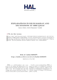 EXPLORATIONS in KECH-MAKRAN and EXCAVATIONS at MIRI QALAT Aurore Didier, David Sarmiento Castillo