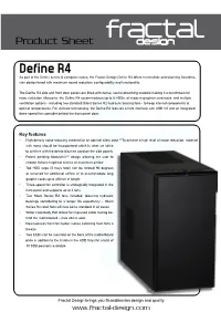 Fractal Design Define R4 Offers Minimalistic and Stunning Scandina- Vian Design Fused with Maximum Sound Reduction, Configurability and Functionality
