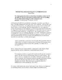 1 PRUDENTIAL REASON in KANT's ANTHROPOLOGY Patrick Kain for All Pragmatic Doctrines Are Doctrines of Prudence, Where for All O