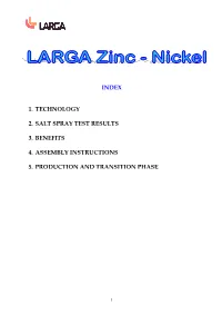 1. Technology 2. Salt Spray Test Results 3. Benefits 4. Assembly Instructions 5. Production and Transition Phase