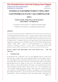 POWER FACTOR IMPROVEMENT USING OPEN LOOP FEEDBACK STATIC VAR COMPENSATOR (SVC) Vasudeva Naidu1, Bindu Priya2, Shruti Chauhan3, Tabrez Khan4, A.M Thukaram5