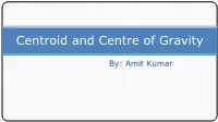 Centroid and Centre of Gravity