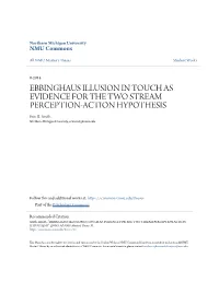 EBBINGHAUS ILLUSION in TOUCH AS EVIDENCE for the TWO STREAM PERCEPTION-ACTION HYPOTHESIS Erin R